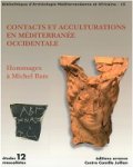 15, 2015 - Contacts et acculturations en Méditerranée occidentale : Hommages à Michel Bats. Actes du colloque d'Hyères